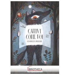 CATTIVI COME NOI