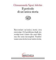 IL PERICOLO DI UN'UNICA STORIA