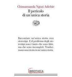 IL PERICOLO DI UN'UNICA STORIA