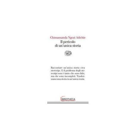 IL PERICOLO DI UN'UNICA STORIA