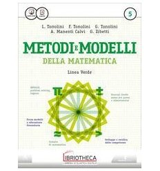 METODI E MODELLI DELLA MATEMATICA LINEA VERDE 5 ED. MISTA