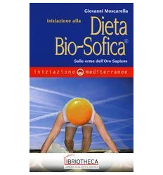 INIZIAZIONE ALLA DIETA BIO-SOFICA