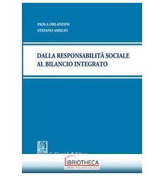 DALLA RESPONSABILIT? SOCIALE AL BILANCIO INTEGRATO