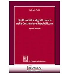 DIRITTI SOCIALI E DIGNITA' UMANA NELLA COSTITUZIONE