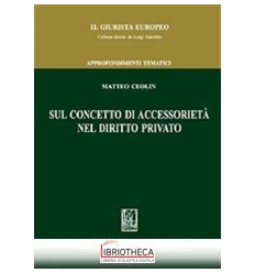 SUL CONCETTO DI ACCESSORIETA' NEL DIRITTO PRIVATO
