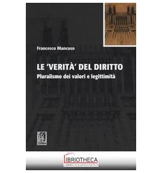 VERIT? DEL DIRITTO - PLURALISMO DEI VALORI E LEGITTI