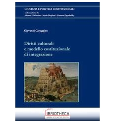 DIRITTI CULTURALI E MODELLO COSTITUZIONALE DI INTEGR