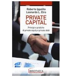 PRIVATE CAPITAL PRINCIPI E PRATICHE