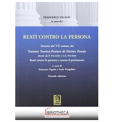 REATI CONTRO LA PERSONA - ESTRATTO DAL VII VOLUME DE