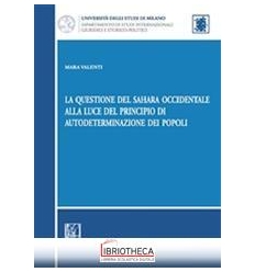 LA QUESTIONE DEL SAHARA OCCIDENTALE ALLA LUCE DEL PR
