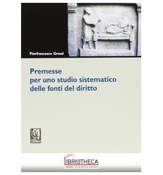 PREMESSE PER UNO STUDIO SISTEMATICO DELLE FONTI DEL