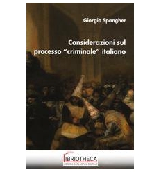 CONSIDERAZIONI SUL PROCESSO CRIMINALE ITALIANO