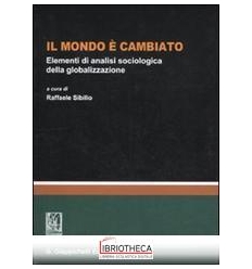 MONDO E' CAMBIATO - ELEMENTI DI ANALISI SOCIOLOGICA