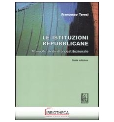 ISTITUZIONI REPUBBLICANE - MANUALE DI DIRITTO COSTIT