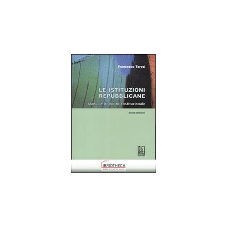 ISTITUZIONI REPUBBLICANE - MANUALE DI DIRITTO COSTIT