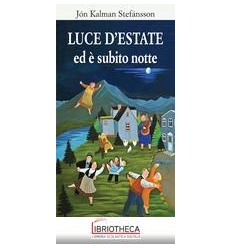 LUCE D'ESTATE ED È SUBITO NOTTE