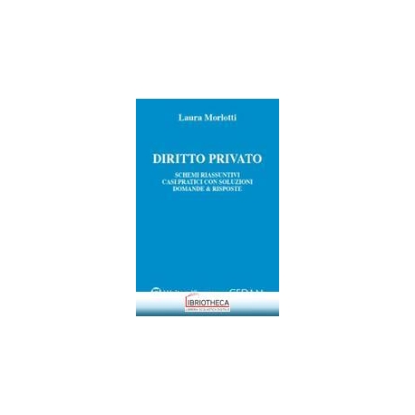 DIRITTO PRIVATO - SCHEMI RIASSUNTIVI CASI CON SOLUZI