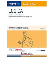 EDITEST. LOGICA. TEORIA & TEST. NOZIONI TEORICHE ED