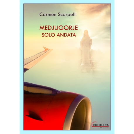 MEDJUGORJE SOLO ANDATA