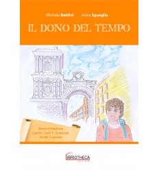 IL DONO DEL TEMPO.STORIA DI PAOLO TRA ANTICHI VICOLI E RUMOROSE