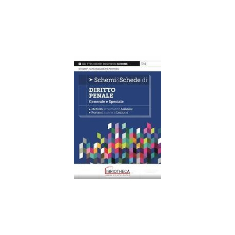 SCHEMI & SCHEDE DI DIRITTO PENALE GENERALE E SPECIAL