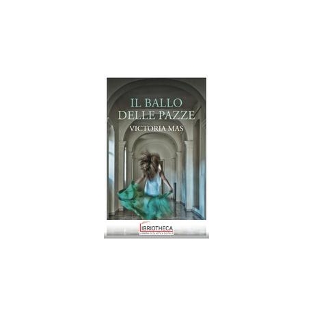 IL BALLO DELLE PAZZE