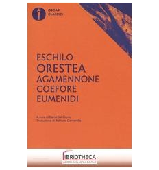 AGAMENNONE- COEFORE- EUMENIDI