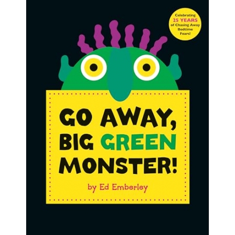 GO AWAY, BIG GREEN MONSTER!