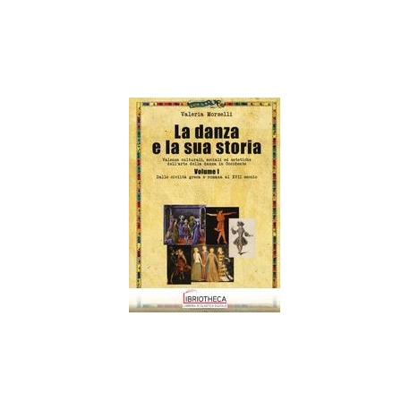 LA DANZA E LA SUA STORIA VOL I