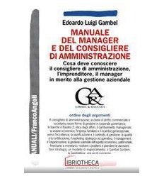 MANUALE DEL MANAGER E DEL CONSIGLIERE DI AMMINISTRAZ