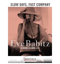 SLOW DAYS, FAST COMPANY
