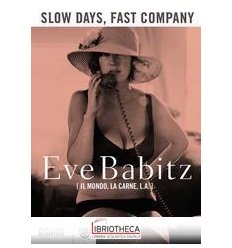 SLOW DAYS, FAST COMPANY