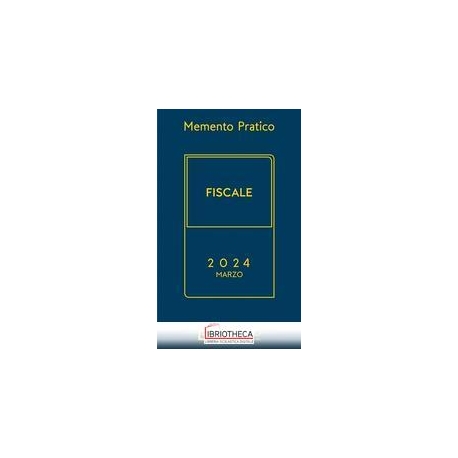 MEMENTO PRATICO FISCALE 2024. MARZO