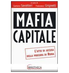 MAFIA CAPITALE - L'ATTO DI ACCUSA DELLA PROCURA DI R