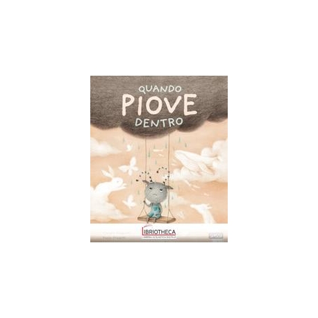 QUANDO PIOVE DENTRO. EDIZ. A COLORI