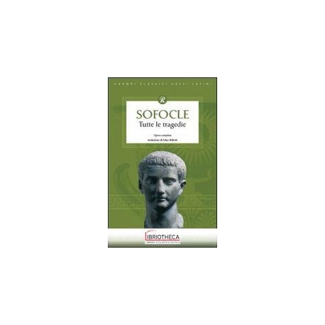 TUTTE LE TRAGEDIE (SOFOCLE)