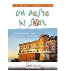 UN POSTO AL SOLE. IL LIBRO UFFICIALE