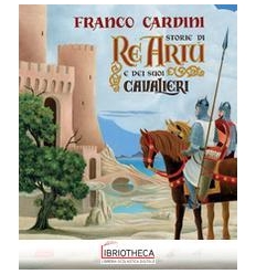 STORIE DI RE ARTÙ E DEI SUOI CAVALIERI