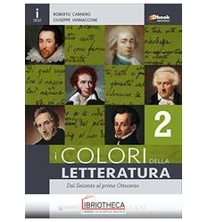 I COLORI DELLA LETTERATURA 2 - DAL SEICENTO AL PRIMO