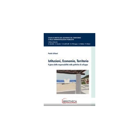 ISTITUZIONI, ECONOMIA, TERRITORIO. - IL GIOCO DELLE