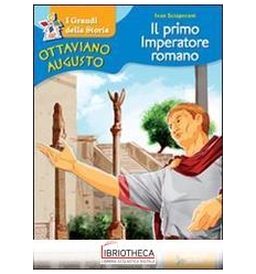 OTTAVIANO AUGUSTO. IL PRIMO IMPERATORE R