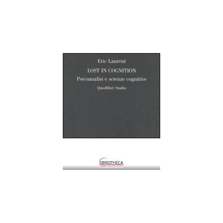 LOST IN COGNITION. PSICOANALISI E SCIENZ