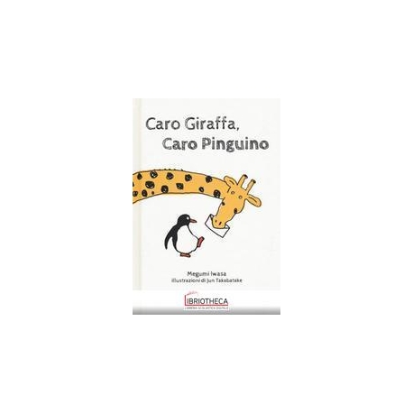 CARO GIRAFFA, CARO PINGUINO