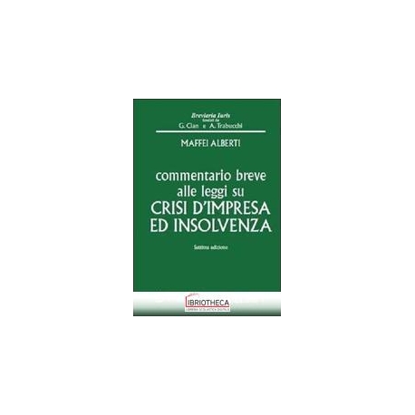 COMMENTARIO BREVE ALLE LEGGI SU CRISI D'IMPRESA ED I