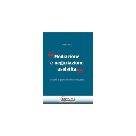 MEDIAZIONE E NEGOZIAZIONE ASSISTITA