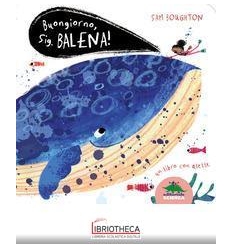BUONGIORNO, SIGNOR BALENA!