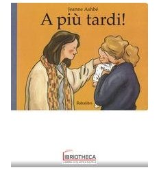 A PIU TARDI! CARTONATO
