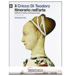 CRICCO DI TEODORO ITINERARIO NELL'ARTE ED. BLU 2