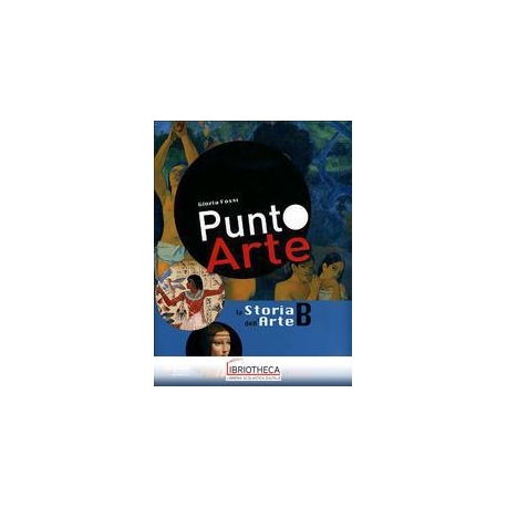 PUNTO ARTE - LA STORIA DELL'ARTE VOL. B + LE PAROLE