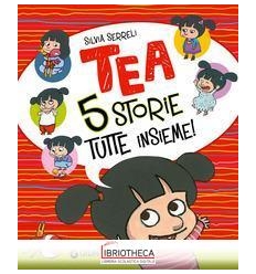 TEA. CINQUE STORIE TUTTE INSIEME!
